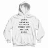 Don’t Touch My Daughter Unless You Are Liam Payne Hoodie For UNISEX