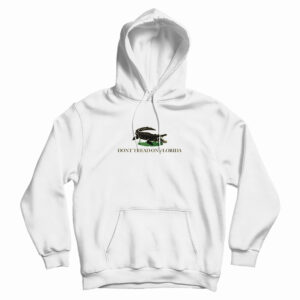 Don’t Tread On Florida Hoodie For UNISEX