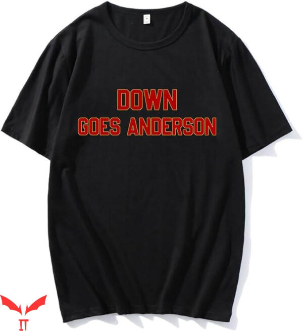 Down Goes Anderson T-Shirt Advisation T-Shirt Trending