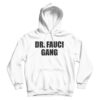 Dr. Fauci Gang Hoodie Cheap For Men’s And Women’s