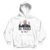 Dr. Fauci We Trust Hoodie Cheap For Men’s And Women’s