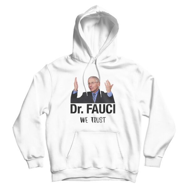 Dr. Fauci We Trust Hoodie Cheap For Men’s And Women’s