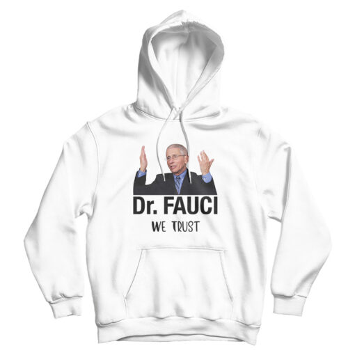 Dr. Fauci We Trust Hoodie Cheap For Men's And Women's Dr. Fauci We Trust Hoodie Cheap For Men's And Women's