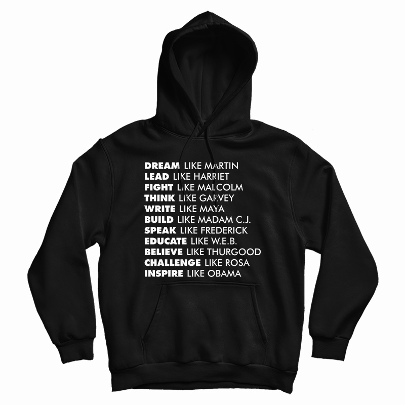 Dream Like Martin Lead Like Harriet Fight Like Malcolm Hoodie Dream Like Martin Lead Like Harriet Fight Like Malcolm Hoodie