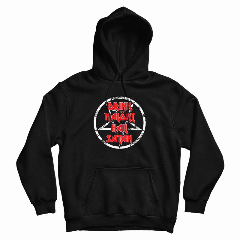 Drink Malort Hail Satan Hoodie For UNISEX Drink Malort Hail Satan Hoodie For UNISEX