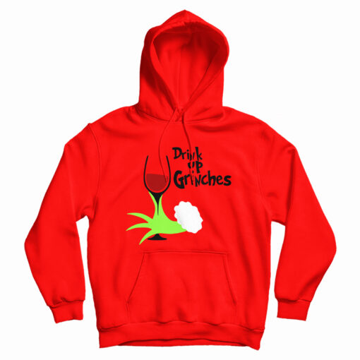 Drink Up Grinches Hoodie For Drink Up Grinches Hoodie For