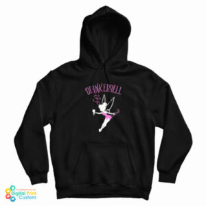 Drinkerbell Tinkerbell Hoodie For UNISEX