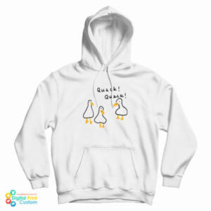 Duck Quack Quack Hoodie For UNISEX