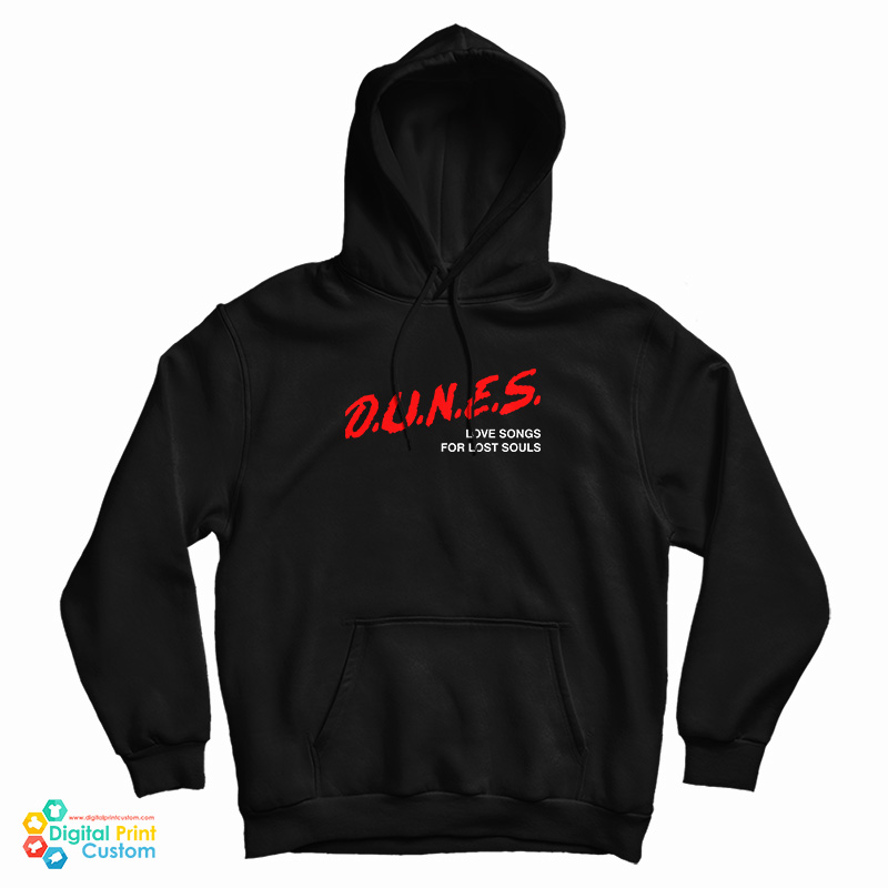 Dunes Love Songs For Lost Souls Hoodie For UNISEX Dunes Love Songs For Lost Souls Hoodie For UNISEX