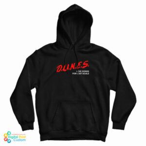 Dunes Love Songs For Lost Souls Hoodie For UNISEX