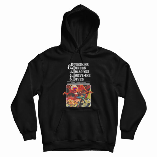 Dungeons And Diners And Dragons And Drive-Ins And Dives Hoodie