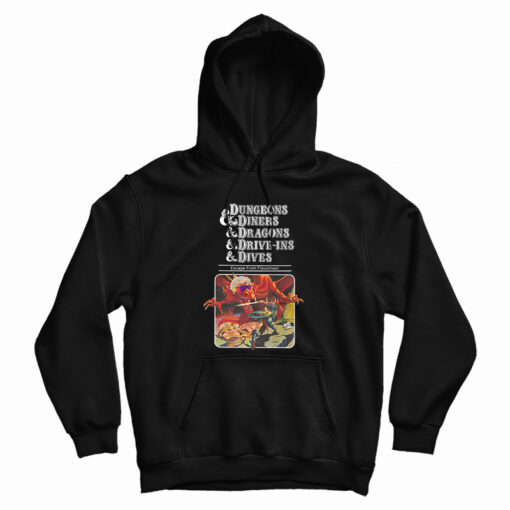 Dungeons And Diners And Dragons And Drive-Ins And Dives Hoodie Dungeons And Diners And Dragons And Drive-Ins And Dives Hoodie