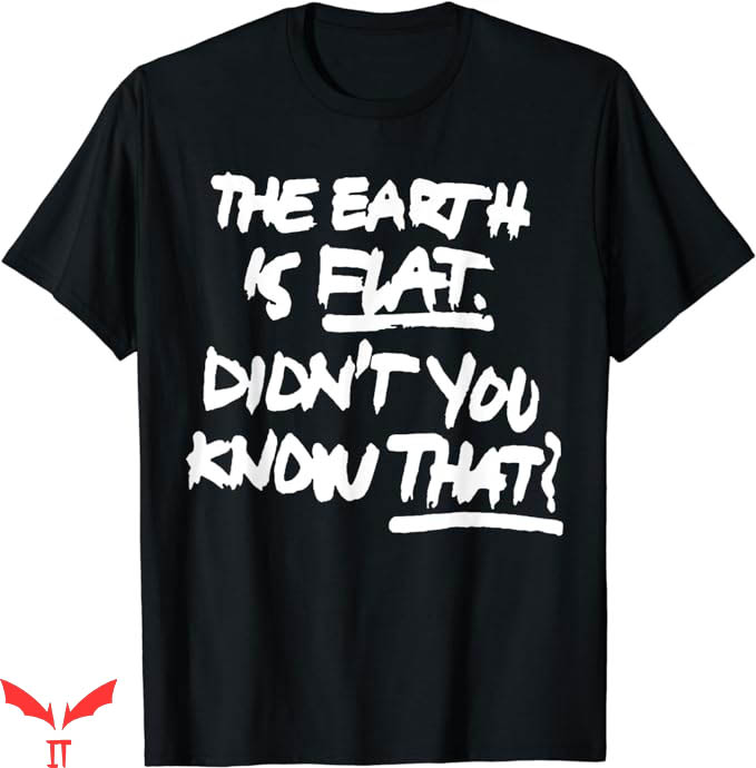 Earth Is Flat T-Shirt Funny Earth Quote T-Shirt Trending Earth Is Flat T-Shirt Funny Earth Quote T-Shirt Trending