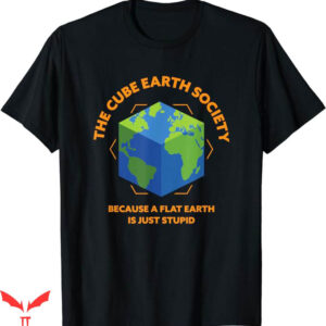 Earth Is Flat T-Shirt The Cube Earth Society Trending