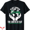 Earth Is Flat T-Shirt Trending