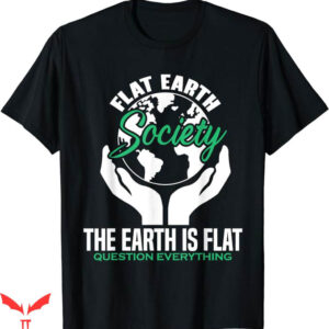 Earth Is Flat T-Shirt Trending