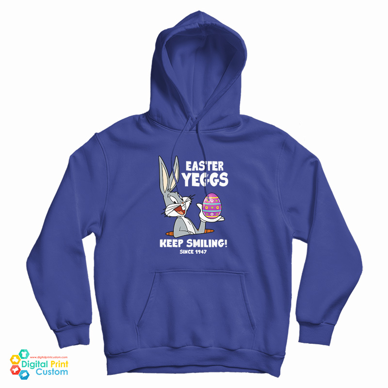 Easter Yeggs Since 1947 Keep Smiling Bugs Bunny Hoodie For UNISEX