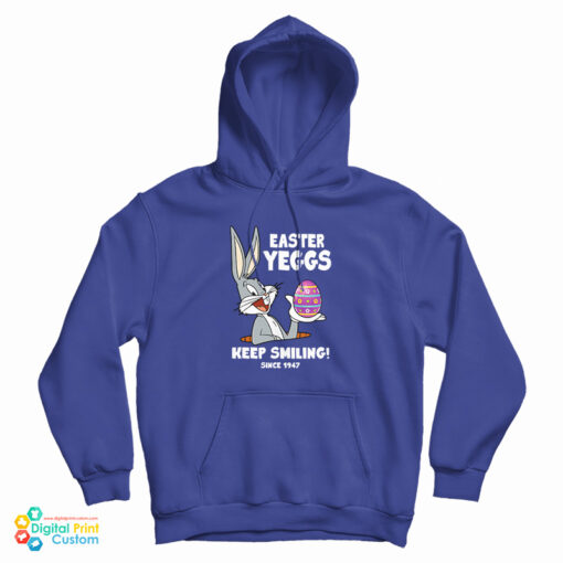 Easter Yeggs Since 1947 Keep Smiling Bugs Bunny Hoodie For UNISEX Easter Yeggs Since 1947 Keep Smiling Bugs Bunny Hoodie For UNISEX