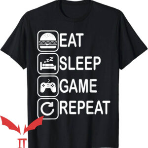 Eat Sleep Fortnite Repeat T-Shirt Eat Sleep Game Repeat