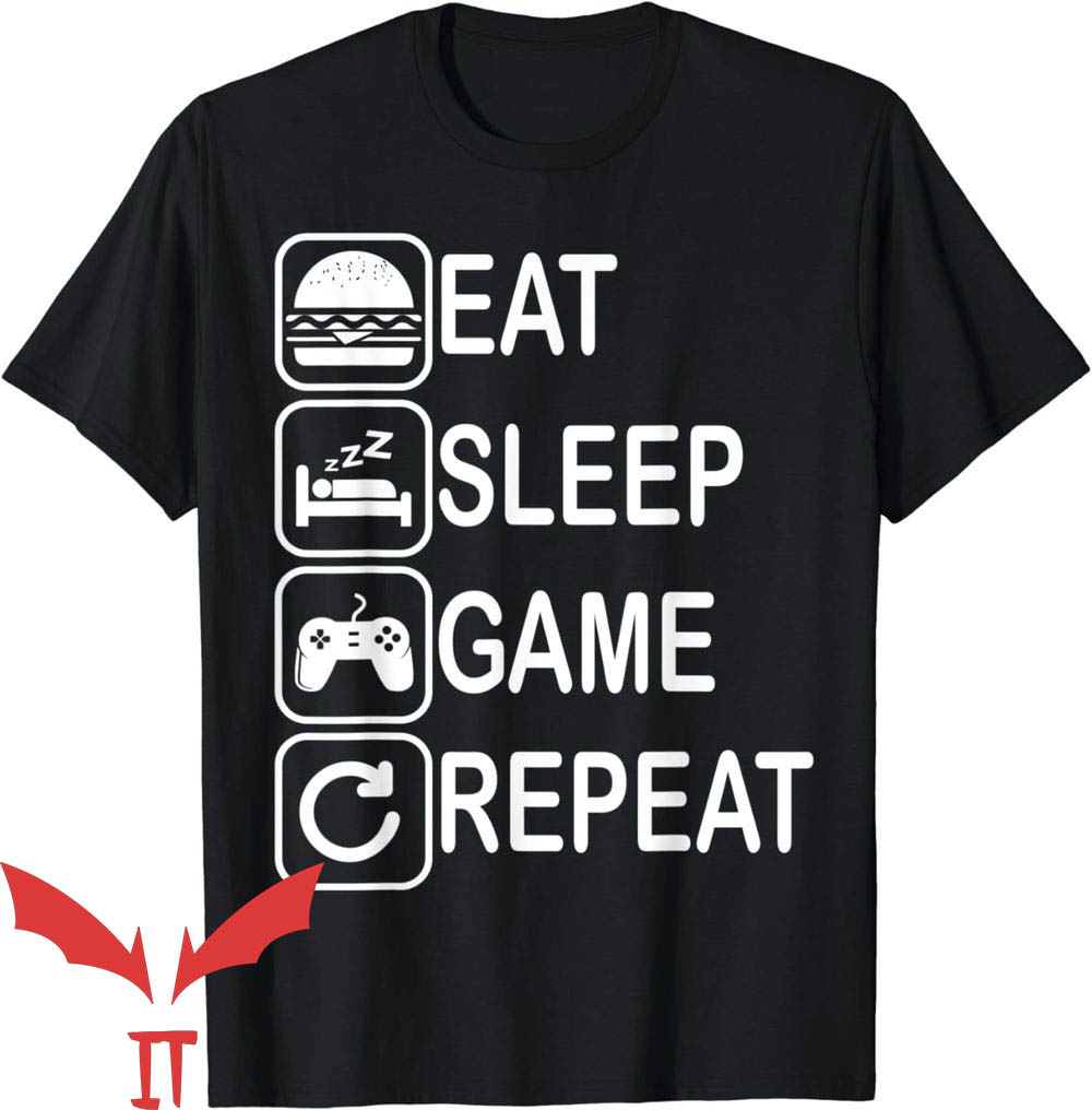 Eat Sleep Fortnite Repeat T-Shirt Eat Sleep Game Repeat Eat Sleep Fortnite Repeat T-Shirt Eat Sleep Game Repeat
