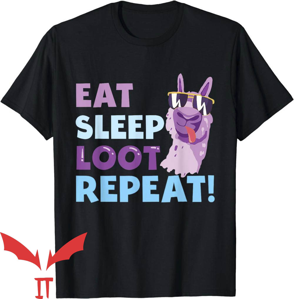Eat Sleep Fortnite Repeat T-Shirt Eat Sleep Loot Repeat Eat Sleep Fortnite Repeat T-Shirt Eat Sleep Loot Repeat