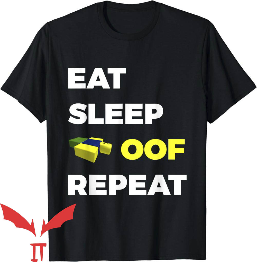Eat Sleep Fortnite Repeat T-Shirt Eat Sleep OOF Repeat Eat Sleep Fortnite Repeat T-Shirt Eat Sleep OOF Repeat