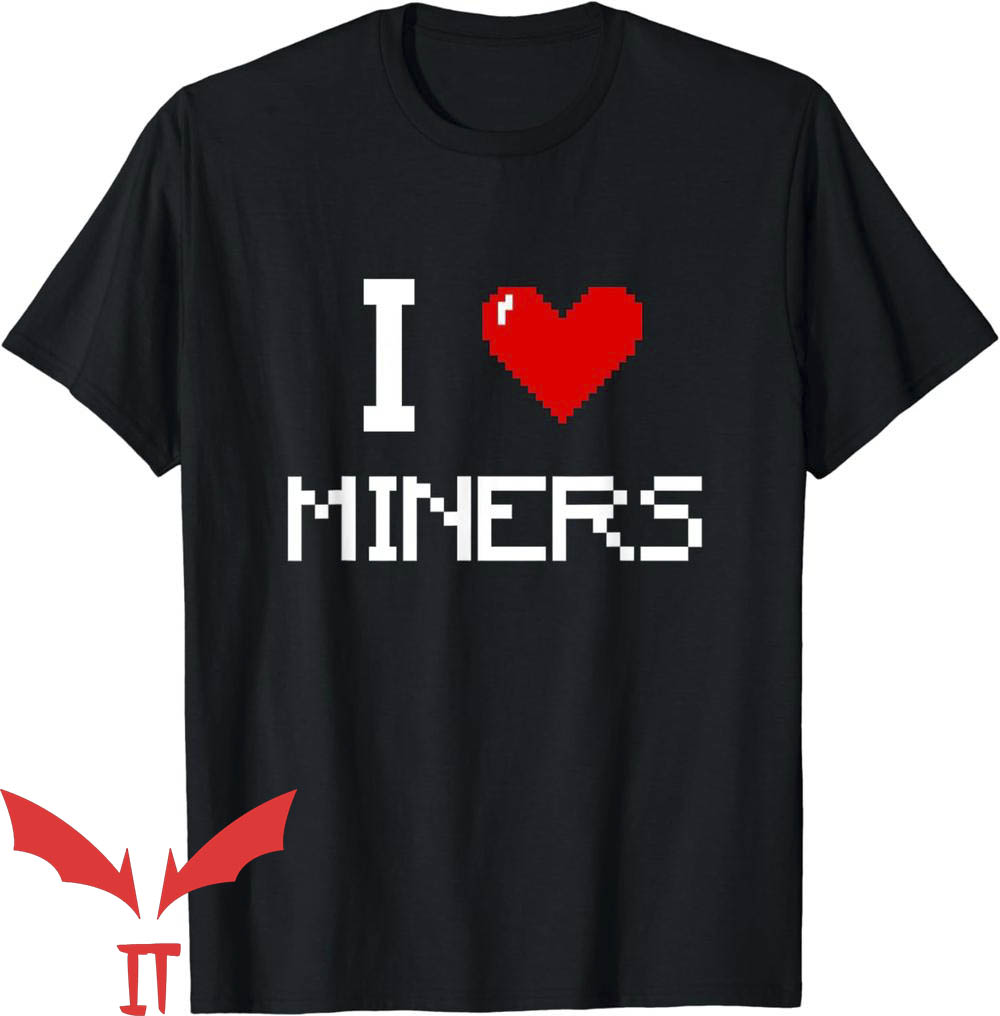 Eat Sleep Fortnite Repeat T-Shirt I Love Miners Eat Sleep Fortnite Repeat T-Shirt I Love Miners