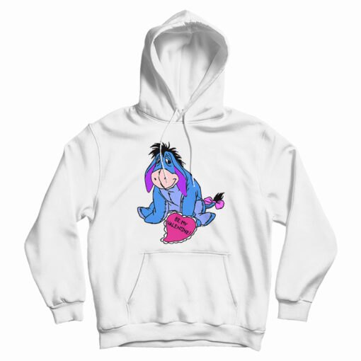 Eeyore Be My Valentine Hoodie For UNISEX Eeyore Be My Valentine Hoodie For UNISEX