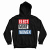 Elect More Women Hoodie Size S, M, L, XL, 2XL For UNISEX