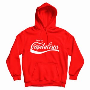 Enjoy Capitalism Parody Hoodie For UNISEX