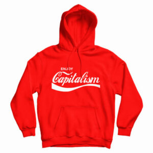 Enjoy Capitalism Parody Hoodie For UNISEX