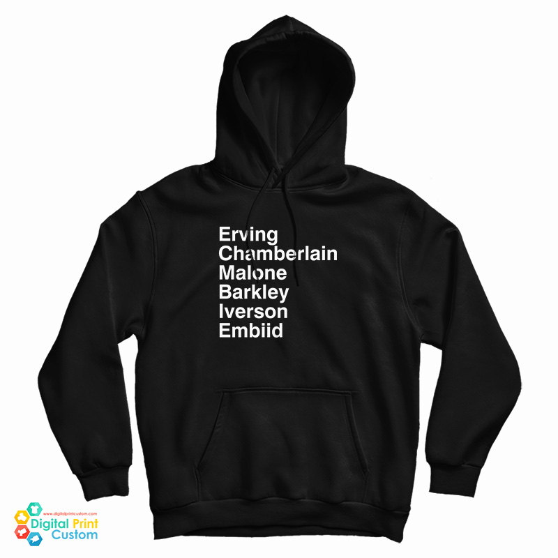 Erving Chamberlain Malone Barkley Iverson Embiid Hoodie Erving Chamberlain Malone Barkley Iverson Embiid Hoodie