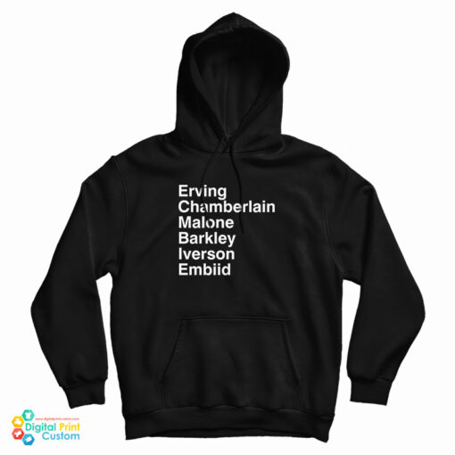 Erving Chamberlain Malone Barkley Iverson Embiid Hoodie Erving Chamberlain Malone Barkley Iverson Embiid Hoodie