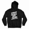 Even My Feelings Have Feelings Hoodie