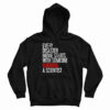 Every Disaster Movie Starts With Someone Ignoring A Scientist Hoodie
