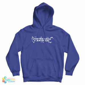 Everyone Loves A Jewish Girl Hoodie
