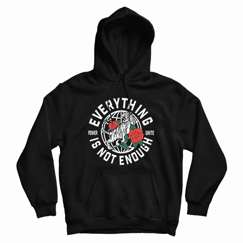 Everything Is Not Enough Hood Everything Is Not Enough Hood