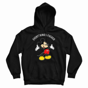 Everything’s Fucked Hoodie For UNISEX