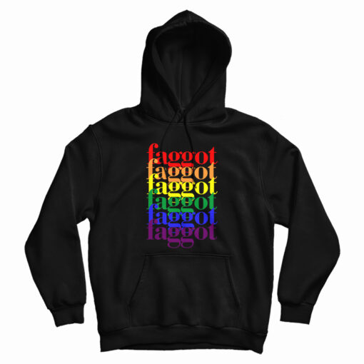 Faggot LGBT Hoodie For UNISEX Faggot LGBT Hoodie For UNISEX