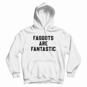 Faggots Are Fantastic Basketball Hoodie