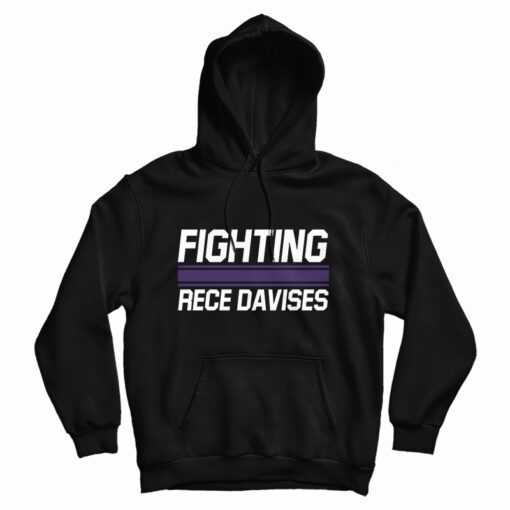 Fighting Rece Davises Hoodie For Fighting Rece Davises Hoodie For