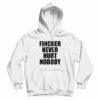 Fincher Never Hurt Nobody Hoodie For