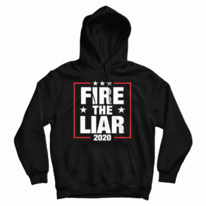 Fire The Liar 2020 Hoodie For UNISEX