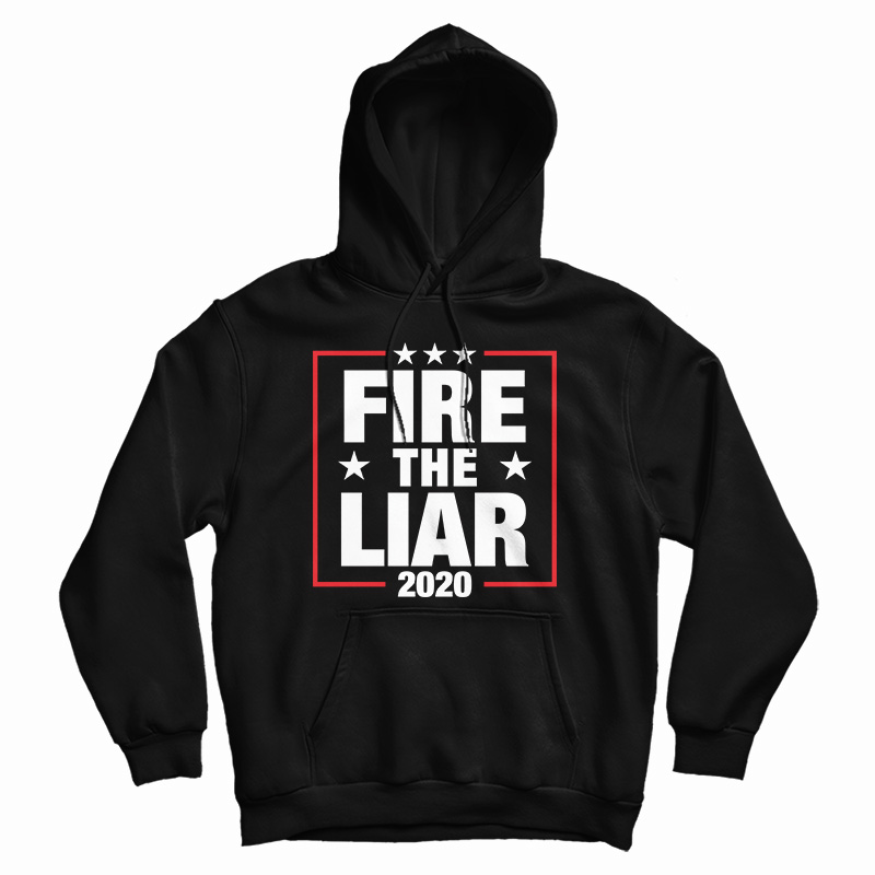 Fire The Liar 2020 Hoodie For UNISEX Fire The Liar 2020 Hoodie For UNISEX