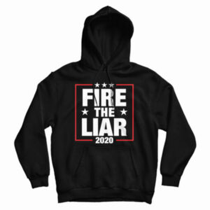 Fire The Liar 2020 Hoodie For UNISEX