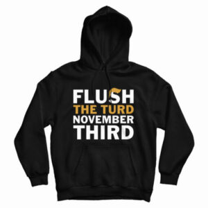 Flush The Turd November Third