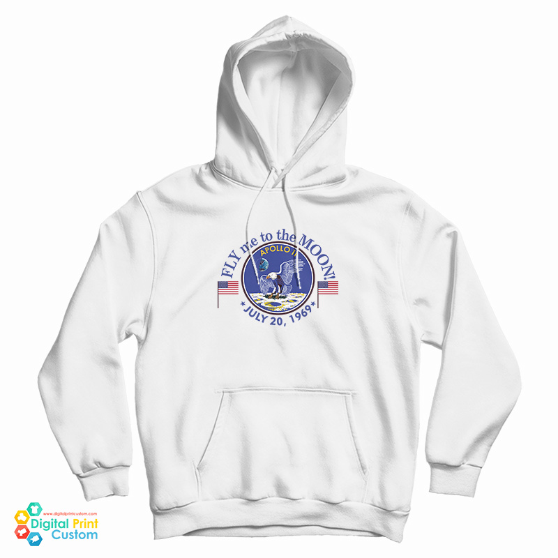 Fly Me To The Moon Apollo 11 1969 Hoodie Fly Me To The Moon Apollo 11 1969 Hoodie