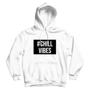 For Sale Custom Chill Vibes UNISEX Cheap Hoodie Men’s And Women’s