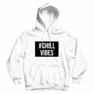 For Sale Custom Chill Vibes UNISEX Cheap Hoodie Men’s And Women’s