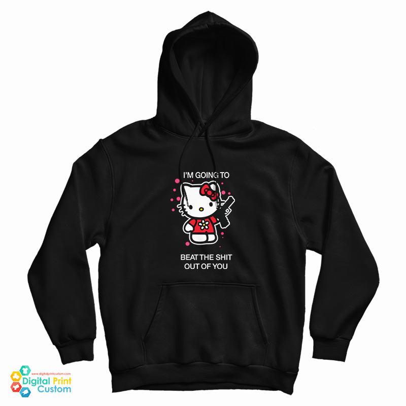 For Sale Hello Kitty I’m Going To Beat The Shit Out Of You Hoodie For Sale Hello Kitty I’m Going To Beat The Shit Out Of You Hoodie